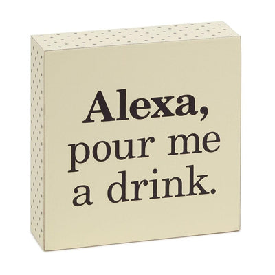 Hallmark Alexa Pour Me a Drink Wood Quote Sign New