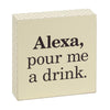 Hallmark Alexa Pour Me a Drink Wood Quote Sign New