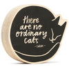 Hallmark There are no Ordinary Cats Wood Quote Sign New