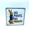 Peter Rabbit 2 Movie Peter No Pants No Problem Home Decor Wood Sign New