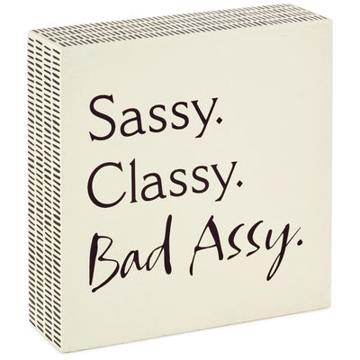 Hallmark Sassy Classy Bad Assy Wood Quote Sign New