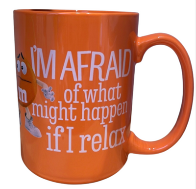 M&M's World Orange Character I'M Afraid of What Might Happen If I Relax Mug New